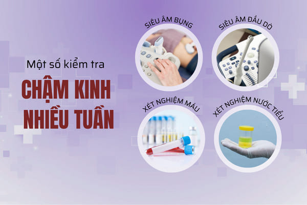 Bị chậm kinh nhiều tuần báo hiệu điều gì?